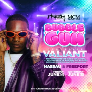 MCM PROMOTIONS AND FRESH ENT BRINGS TO YOU ?? ? VALIANT ? NASSAU & FREEPORT BAHAMAS GET READY ☄️?? ??DI GAL DEM BUBBLE GUM WILL BE LIVE IN CONCERT FRIDAY JUNE 14TH IN NASSAU & SATURDAY JUNE 15TH IN FREEPORT ?☄️ PERFORMING SOME OF HIS HIT RECORDS LIKE LUMBAH , MAD OUT & MORE